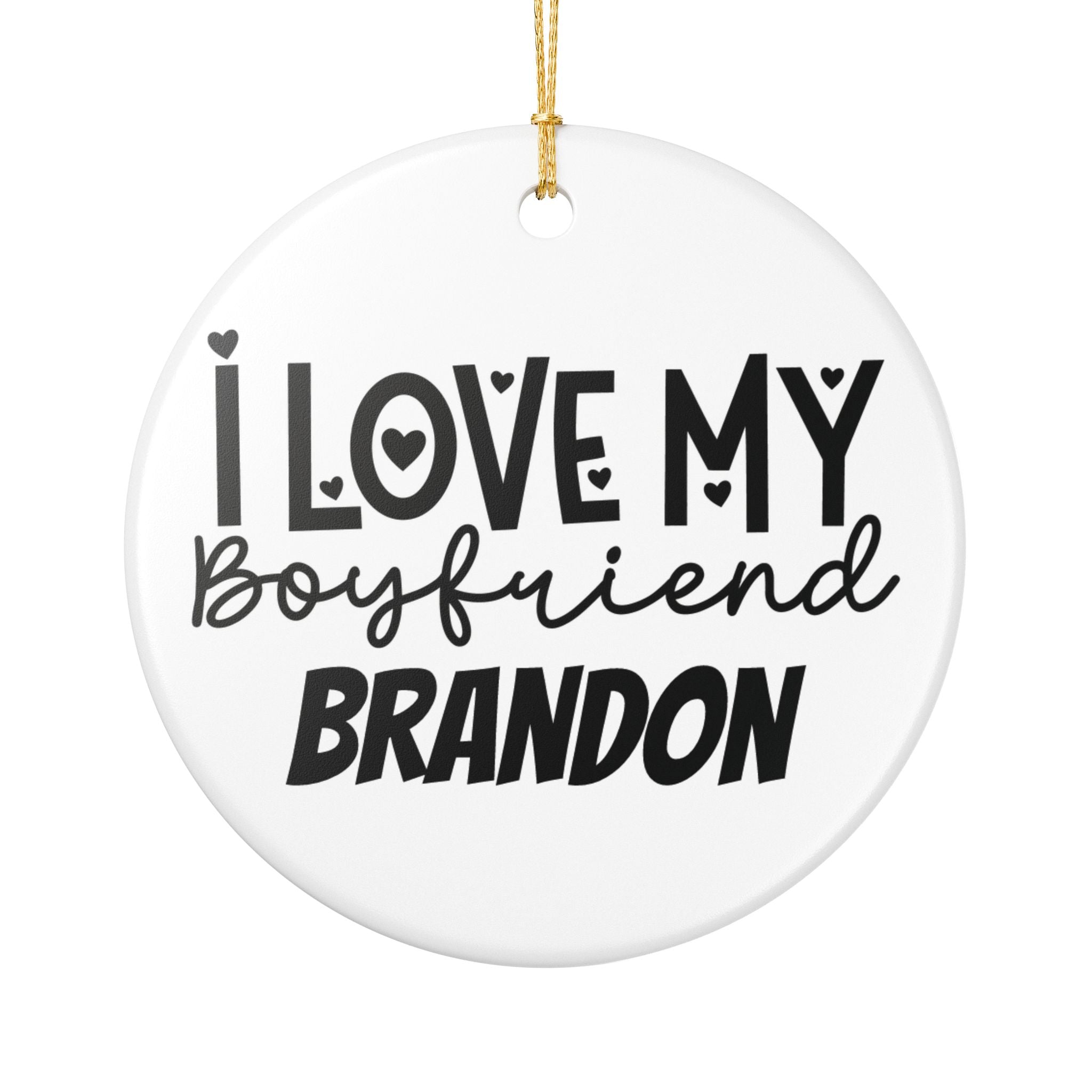 I Love My Boyfriend personalised ceramic ornament with custom name — black typography on white ceramic