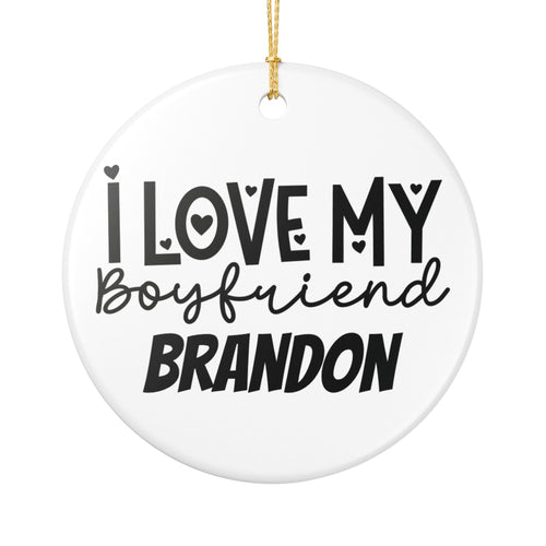 I Love My Boyfriend personalised ceramic ornament with custom name — black typography on white ceramic