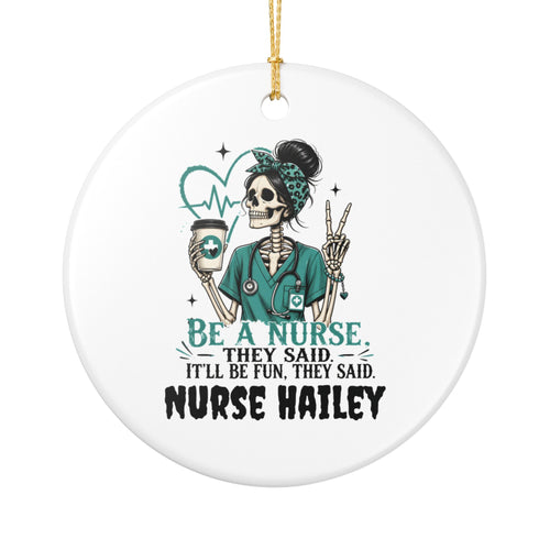 Personalised be a nurse they said ceramic ornament — skeleton nurse in scrubs with custom name funny gift
