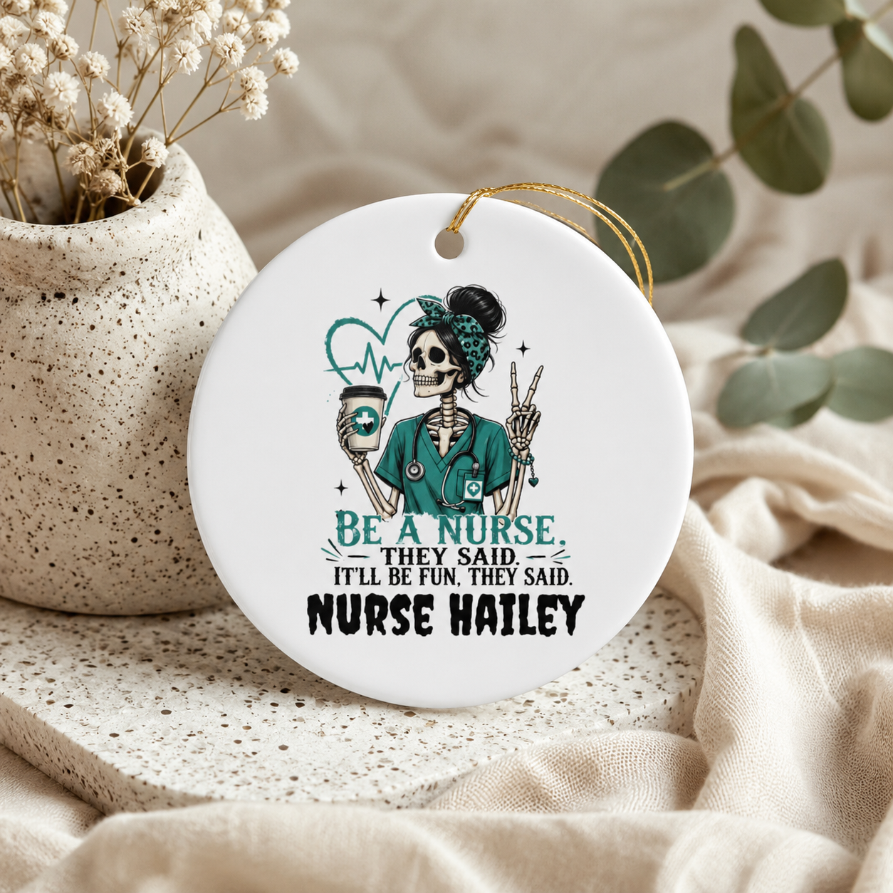 Be a nurse they said ornament spec sheet — 2.75 inch UV printed personalised funny nurse gift