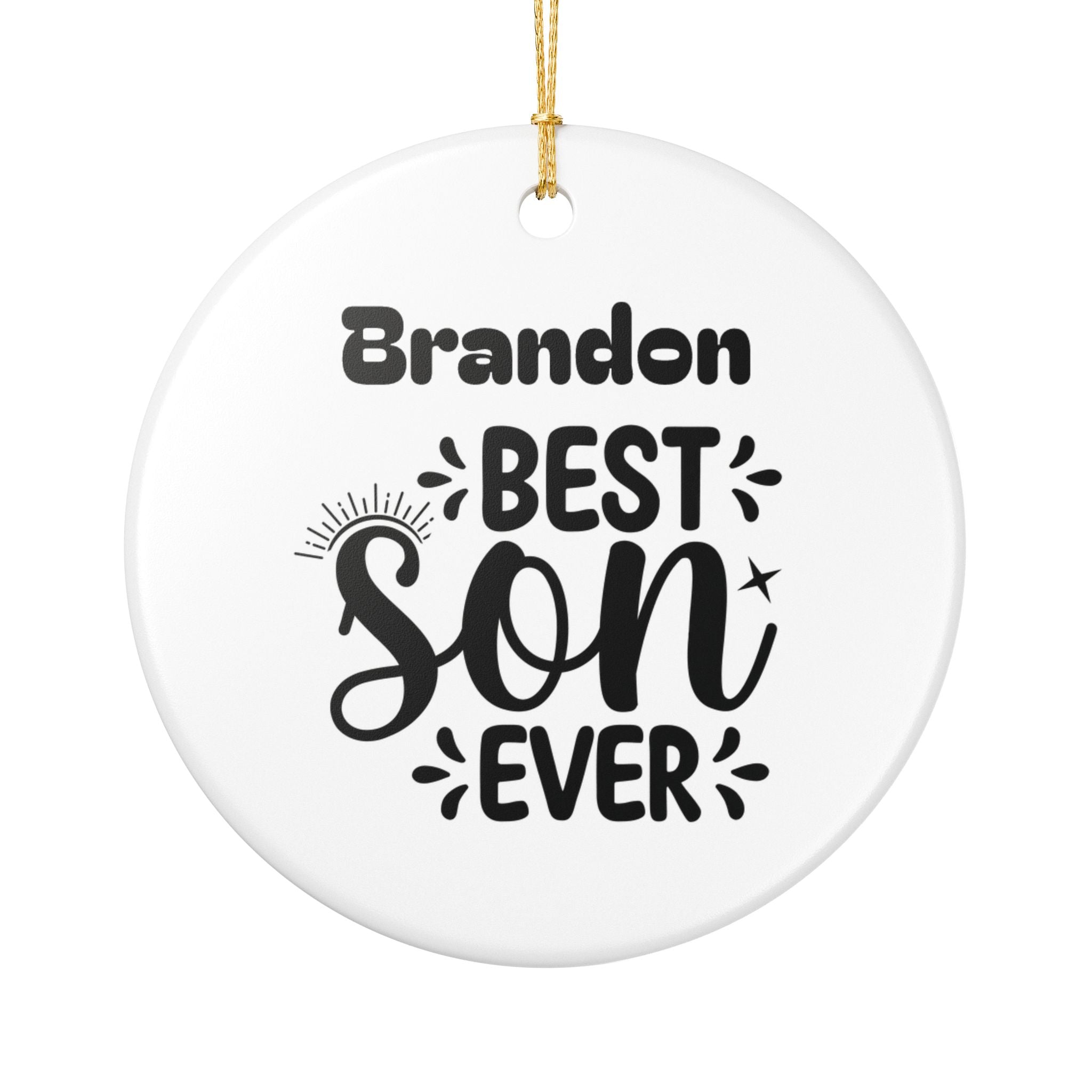 Personalised Best Son Ever ceramic ornament with custom name Brandon in bold black mixed typography on white