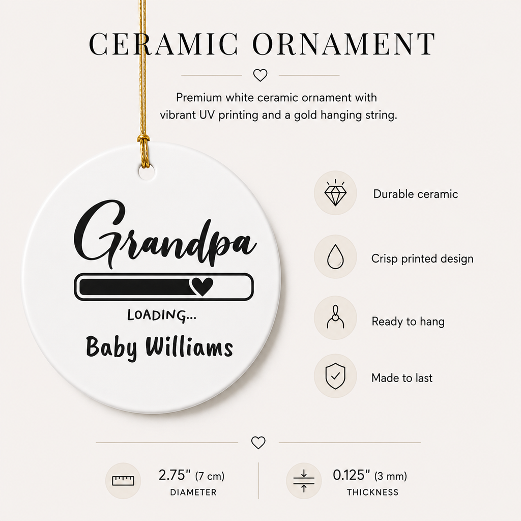 Grandpa Loading ceramic ornament size and spec sheet — 2.75 inch UV printed pregnancy announcement ornament