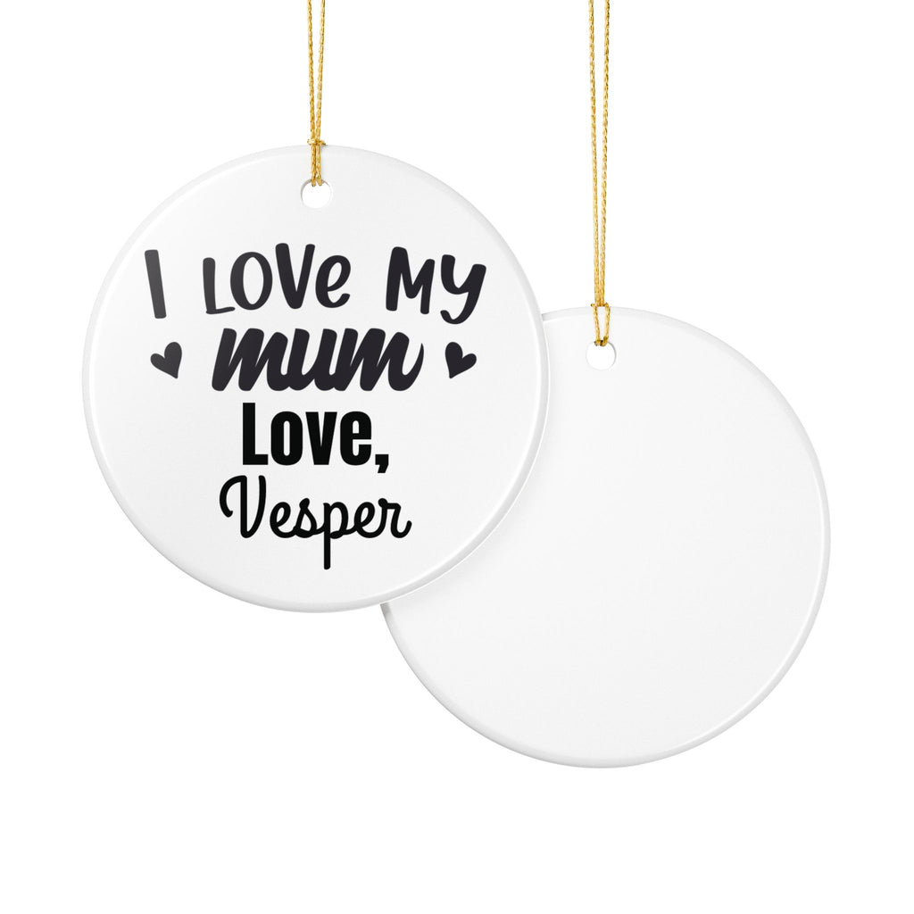 I Love My Mum personalised ornament close-up — round white ceramic keepsake gift for Mother's Day or birthday