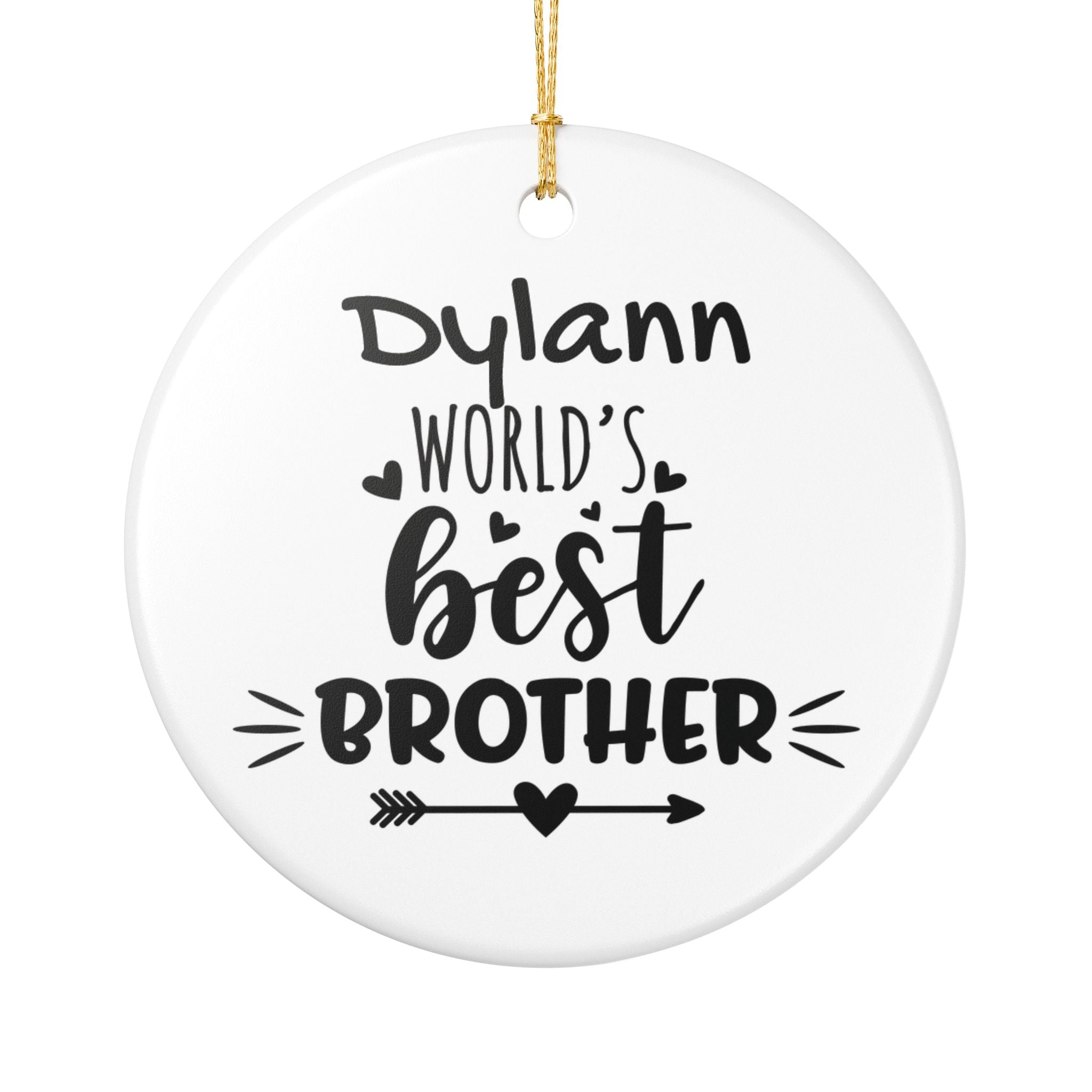 Personalised World's Best Brother ceramic ornament with custom name Dylann — black typography hearts and arrow on white