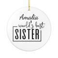 Personalised World's Best Sister ceramic ornament with custom name Amalia in black typography on white