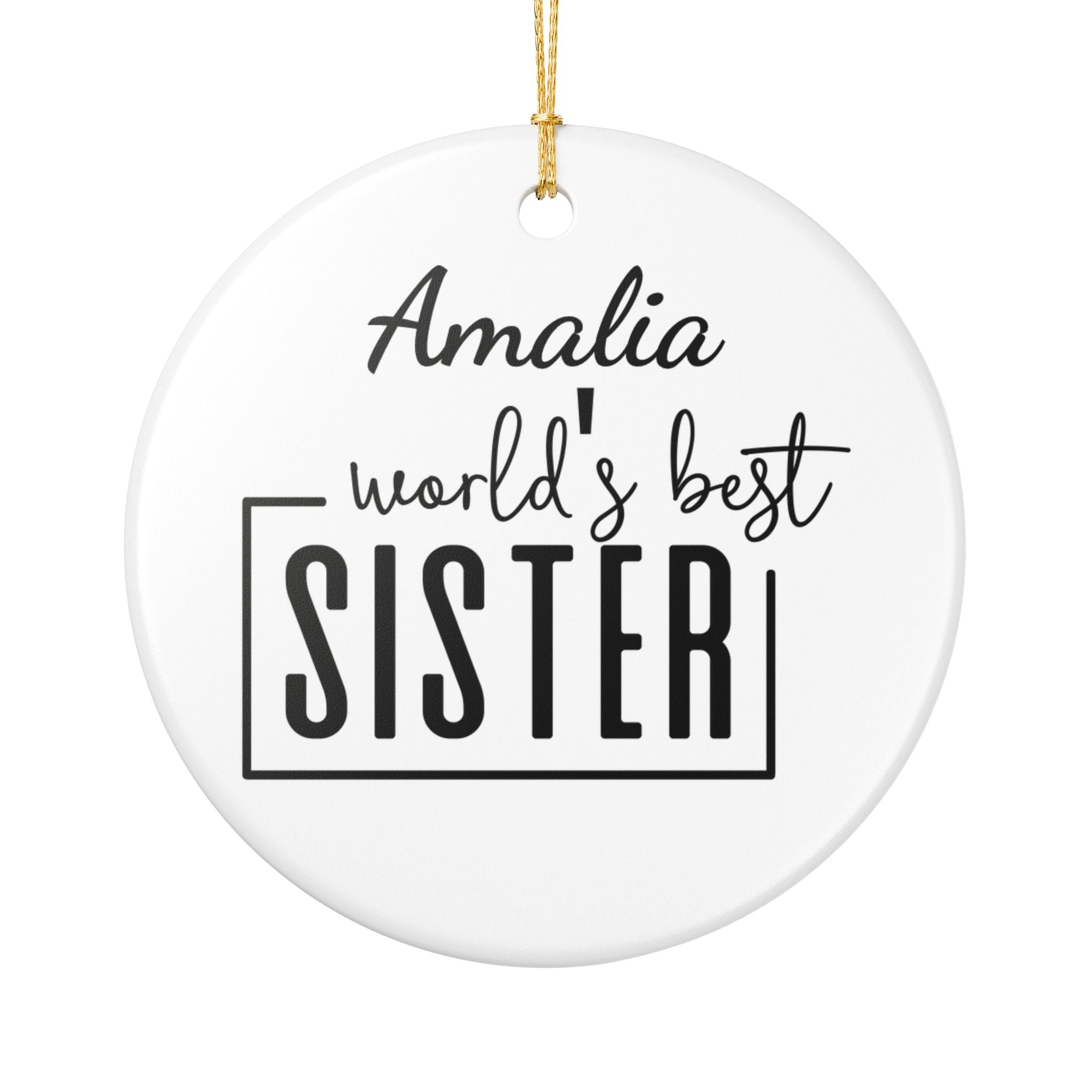 Personalised World's Best Sister ceramic ornament with custom name Amalia in black typography on white